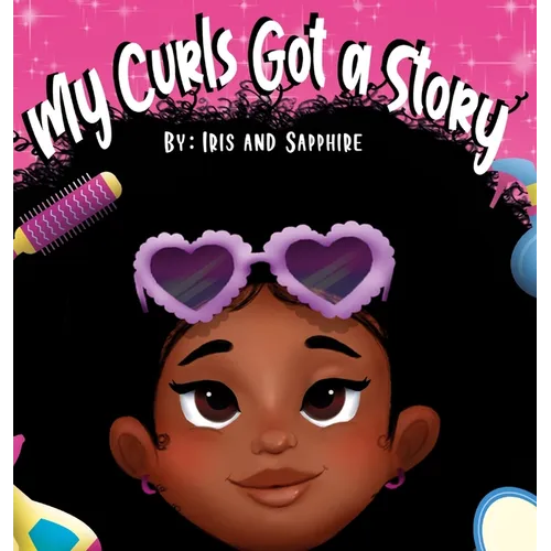 My Curls Got A Story - Hardcover