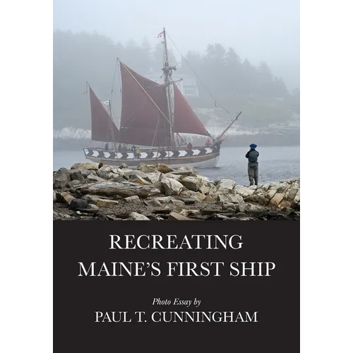 Recreating Maine's First Ship - Paperback