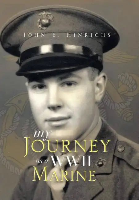 My Journey as a WWII Marine - Hardcover
