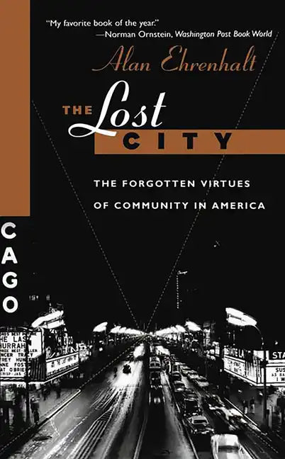 The Lost City: The Forgotten Virtues of Community in America - Paperback