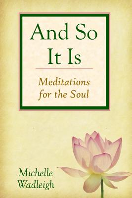 . . . and So It Is: Meditations for the Soul - Paperback