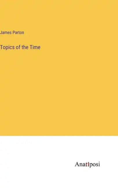 Topics of the Time - Hardcover