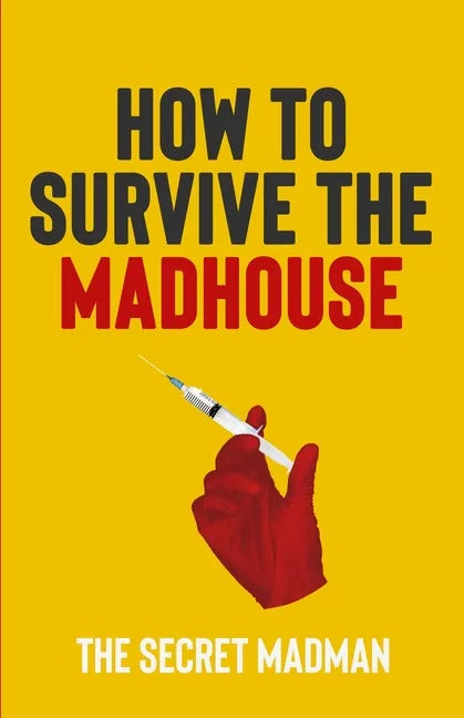 How To Survive The Madhouse - Paperback
