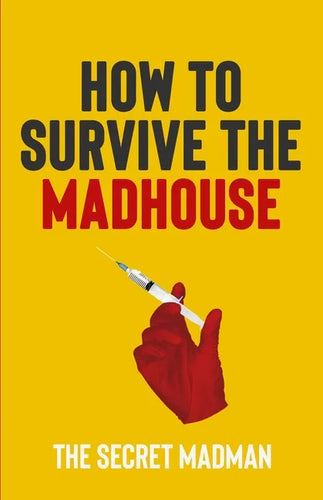 How To Survive The Madhouse - Paperback