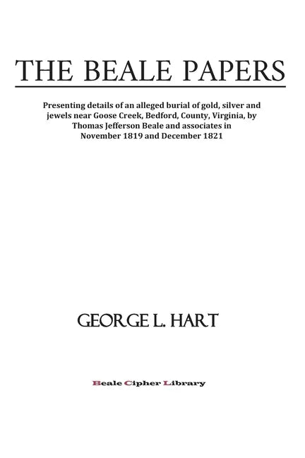 The Beale Papers: Presenting details of an alleged burial of gold, silver and jewels near Goose Creek, Bedford, County, Virginia, by Tho - Paperback