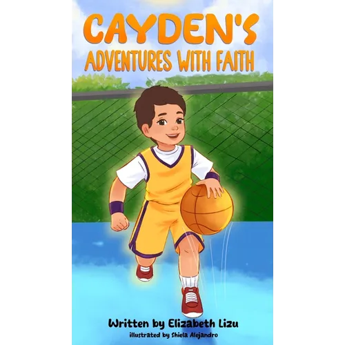 Cayden's Adventures with Faith - Hardcover