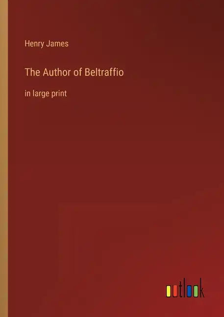 The Author of Beltraffio: in large print - Paperback