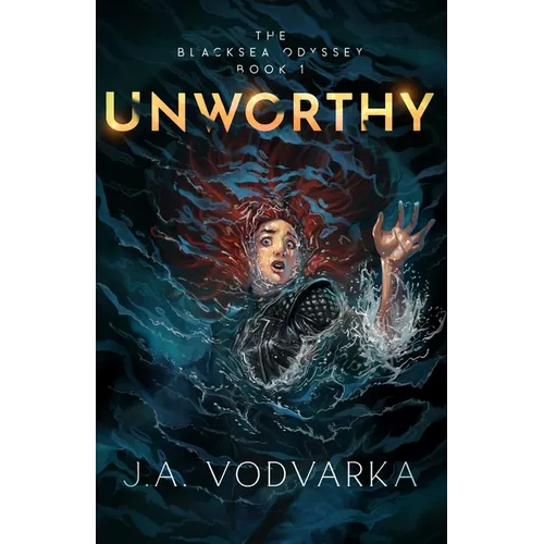 Unworthy: The Blacksea Odyssey Book 1 - Paperback