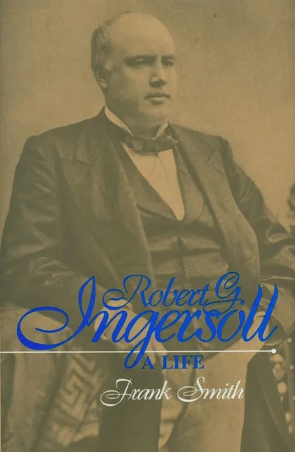 Robert G. Ingersoll - Hardcover