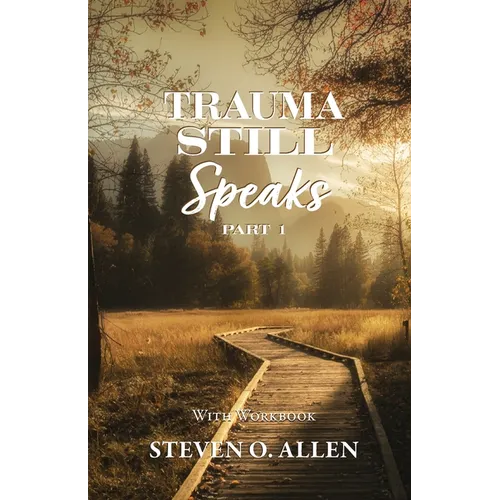 Trauma Still Speaks, Pt. 1 (With Workbook) - Paperback