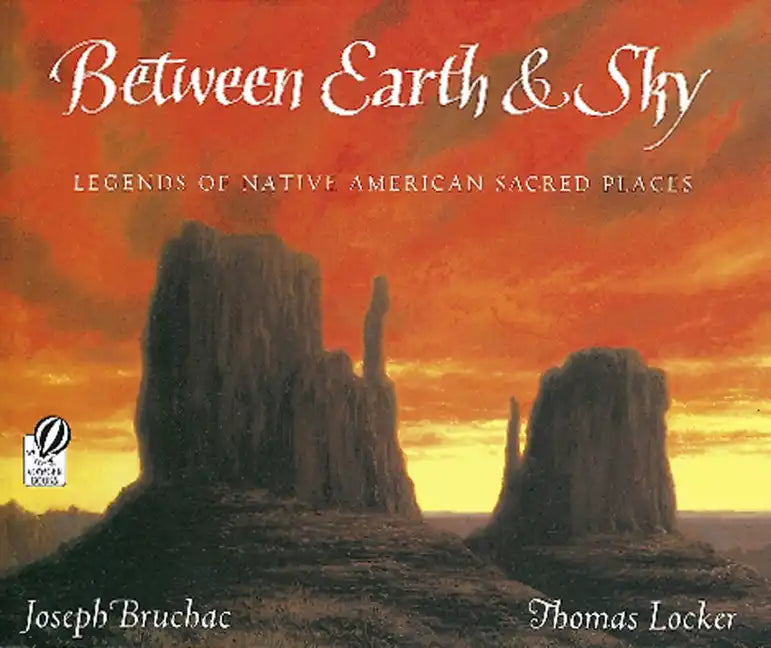 Between Earth & Sky: Legends of Native American Sacred Places - Paperback
