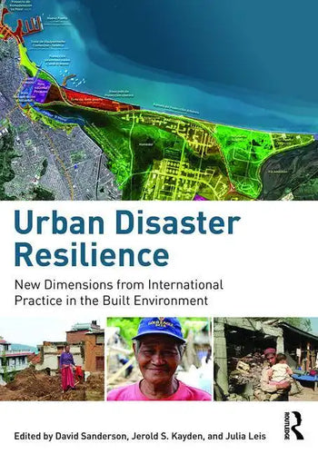 Urban Disaster Resilience: New Dimensions from International Practice in the Built Environment - Paperback