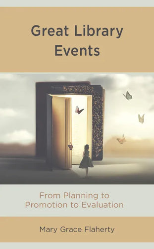 Great Library Events: From Planning to Promotion to Evaluation - Paperback