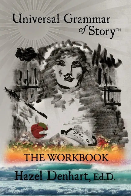 Universal Grammar of Story(TM): The Workbook - Paperback