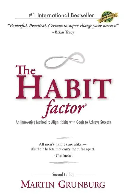 The Habit Factor: An Innovative Method to Align Habits with Goals to Achieve Success - Paperback