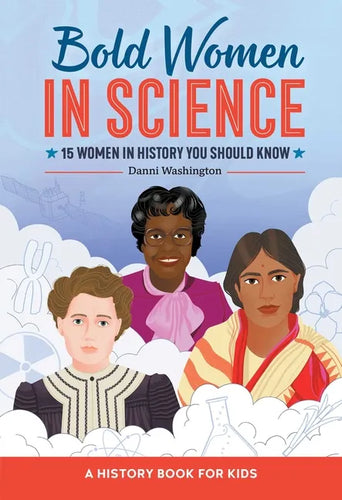 Bold Women in Science: 15 Women in History You Should Know - Hardcover