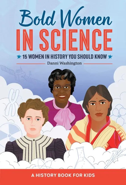 Bold Women in Science: 15 Women in History You Should Know - Hardcover