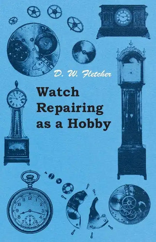 Watch Repairing as a Hobby - Paperback