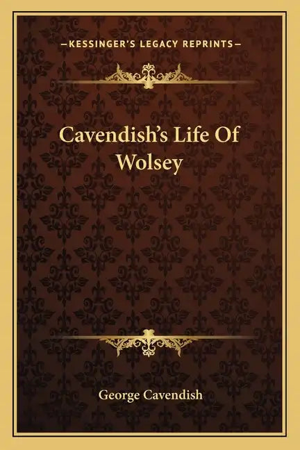 Cavendish's Life of Wolsey - Paperback