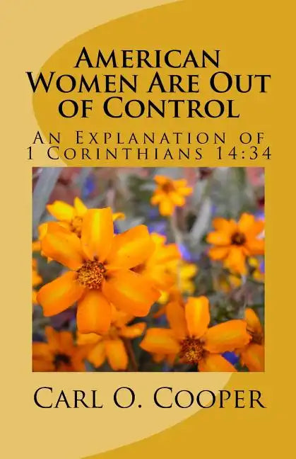 American Women Are Out of Control: Are Women of the Church Next? - Paperback