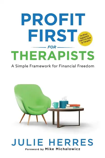 Profit First for Therapists: A Simple Framework for Financial Freedom - Paperback