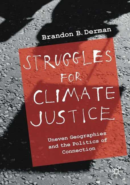 Struggles for Climate Justice: Uneven Geographies and the Politics of Connection - Paperback