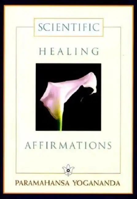 Scientific Healing Affirmations - Hardcover