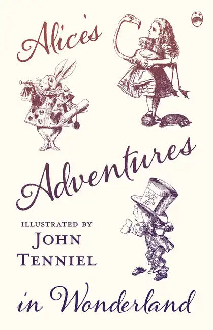 Alice's Adventures in Wonderland - Illustrated by John Tenniel - Paperback