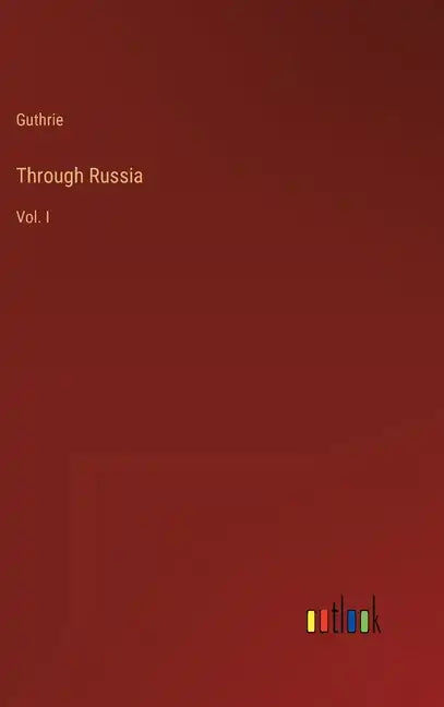 Through Russia: Vol. I - Hardcover