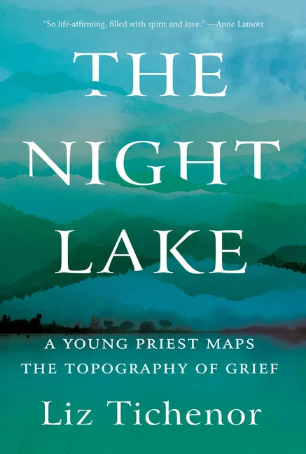 The Night Lake: A Young Priest Maps the Topography of Grief - Hardcover