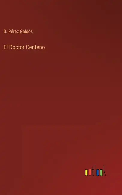 El Doctor Centeno - Hardcover
