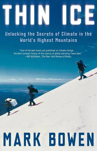 Thin Ice: Unlocking the Secrets of Climate in the World's Highest Mountains - Paperback