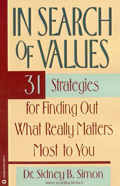 In Search of Values: 31 Strategies for Finding Out What Really Matters Most to You - Paperback