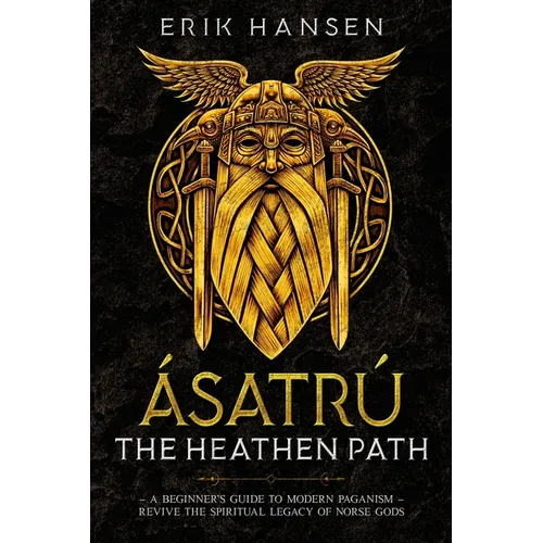 Asatru, The Heathen Path - Paperback