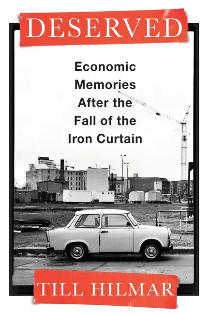 Deserved: Economic Memories After the Fall of the Iron Curtain - Paperback