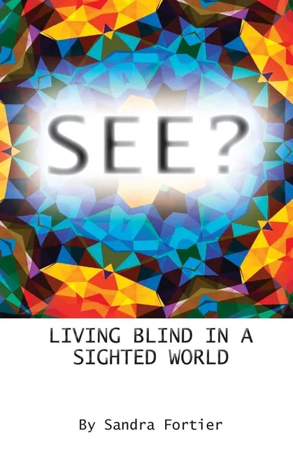 See?: Living Blind in a Sighted World - Paperback