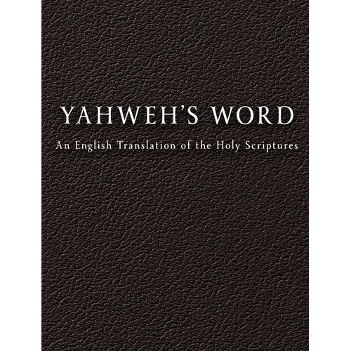 YAHWEH'S Word - Hardcover