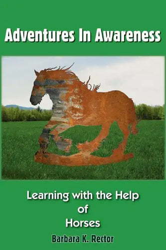 Adventures in Awareness: Learning with the Help of Horses - Paperback