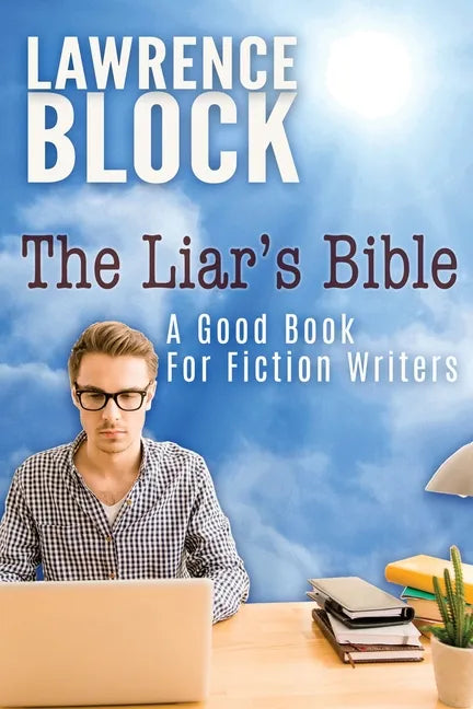 The Liar's Bible: A Good Book for Fiction Writers - Paperback