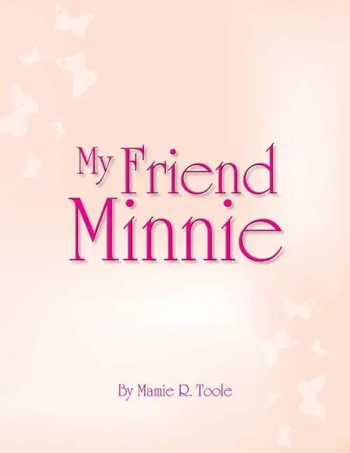 My Friend Minnie: (Minnie Meleah's Invisible Mirror) - Paperback