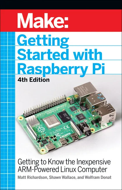 Getting Started with Raspberry Pi: Getting to Know the Inexpensive Arm-Powered Linux Computer - Paperback