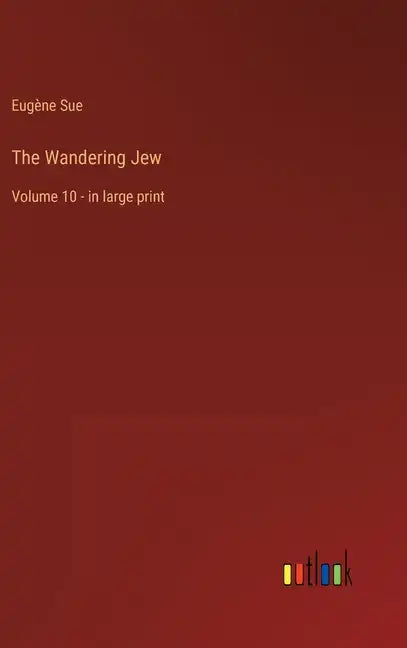 The Wandering Jew: Volume 10 - in large print - Hardcover