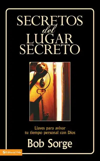 Secretos del Lugar Secreto: Llaves Para Avivar Tu Tiempo Personal Con Dios - Paperback