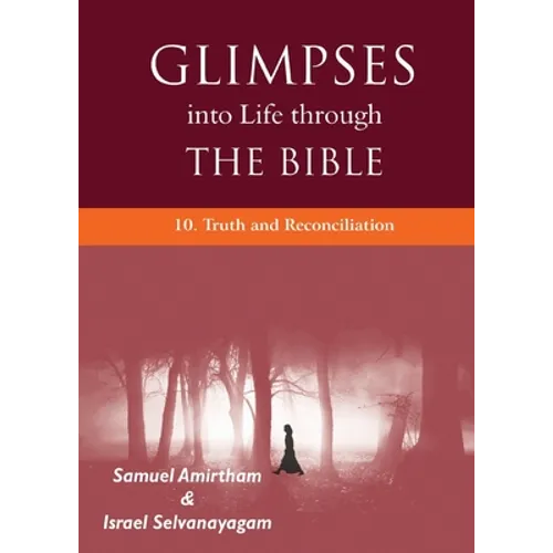 Glimpses into Life through the Bible: 10. Truth and Reconciliation - Paperback