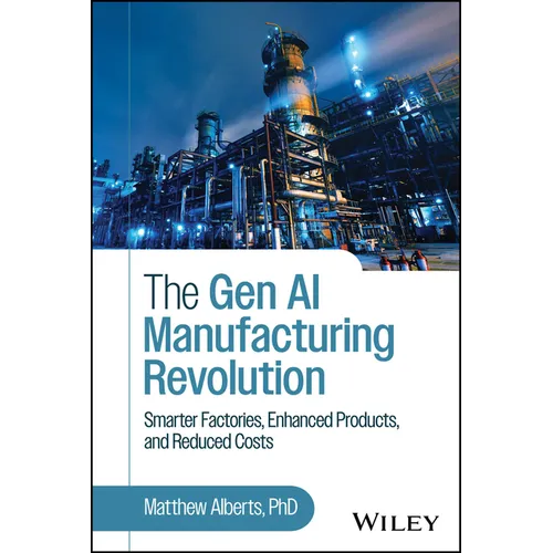 The Gen AI Manufacturing Revolution: Smarter Factories, Enhanced Products, and Reduced Costs