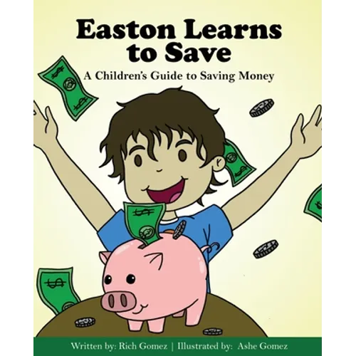 Easton Learns to Save: A Children's Guide to Saving Money - Paperback