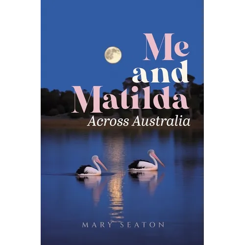 Me and Matilda: Across Australia - Paperback