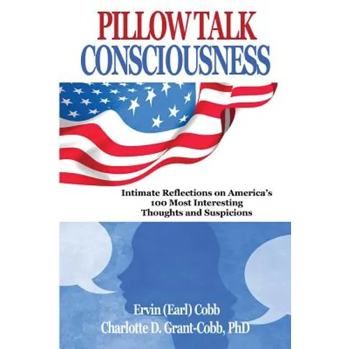 Pillow Talk Consciousness: Intimate Reflections on America's 100 Most Interesting Thoughts and Suspicions - Paperback