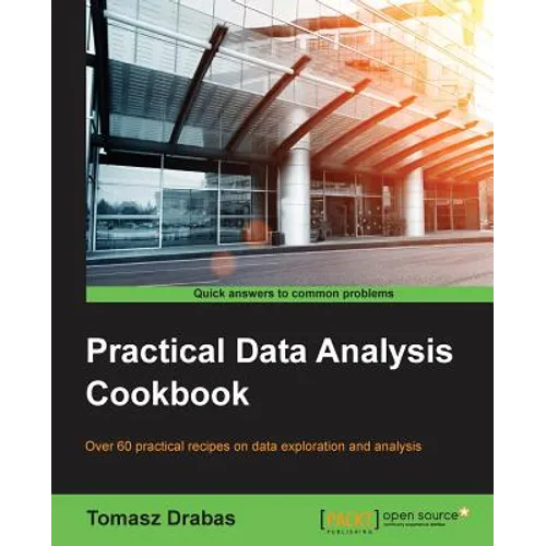 Practical Data Analysis Cookbook - Paperback