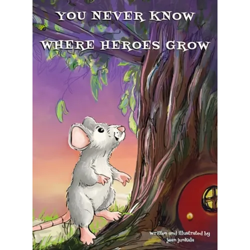 You never know where heroes grow: ' - Hardcover